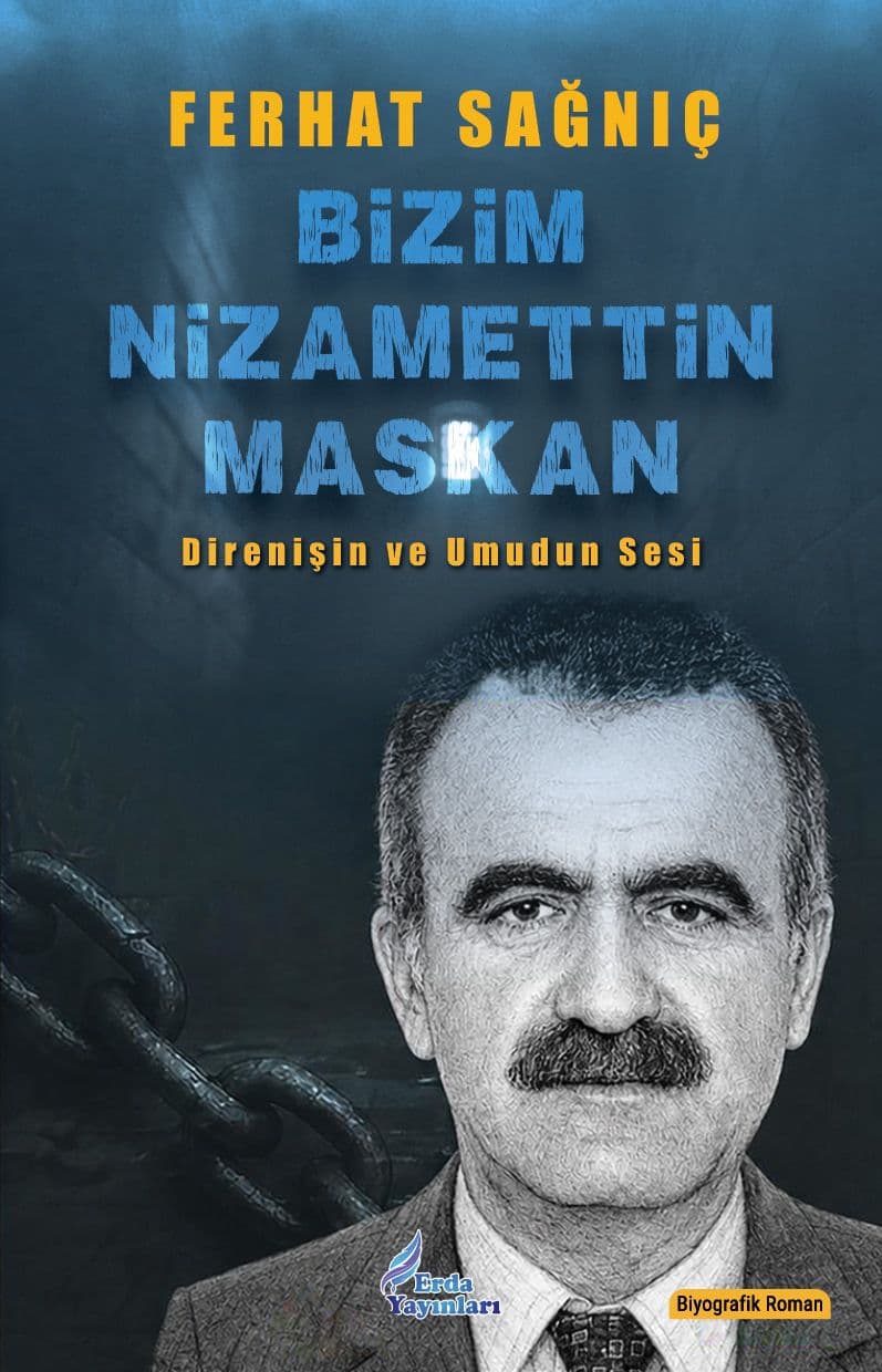 Bizim Nizamettin Maskan: Direnişin ve Umudun Sesi